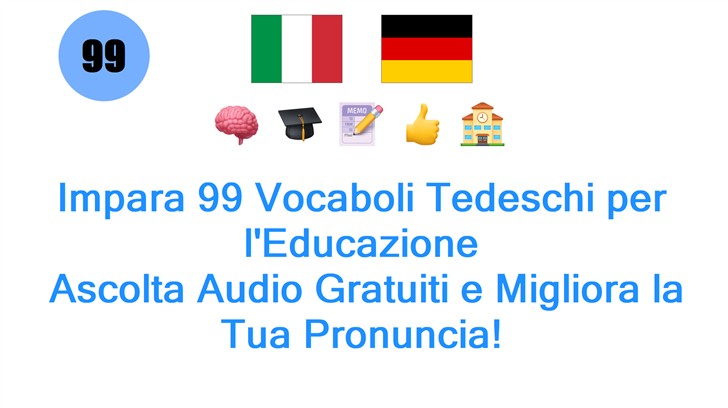 Impara 99 Vocaboli Tedeschi per lEducazione: Ascolta Audio Gratuiti e Migliora la Tua Pronuncia!